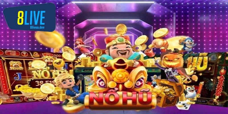 Giới thiệu khái quát nổ hũ tại 8Live