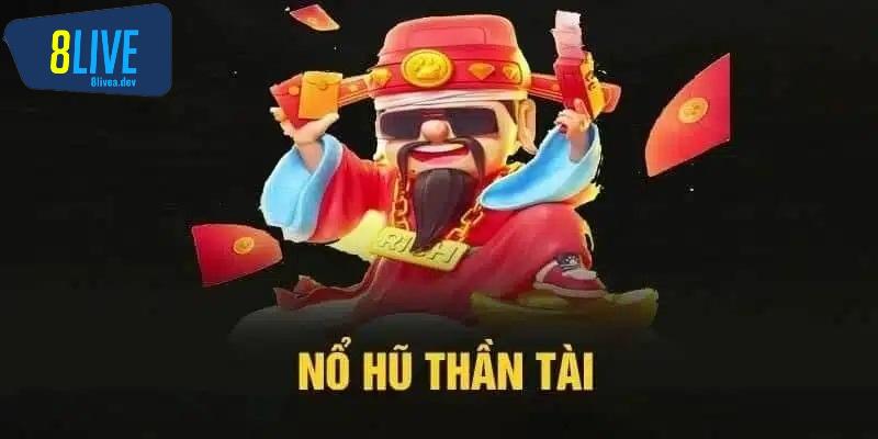 Giới thiệu nổ hũ thần tài 8Live